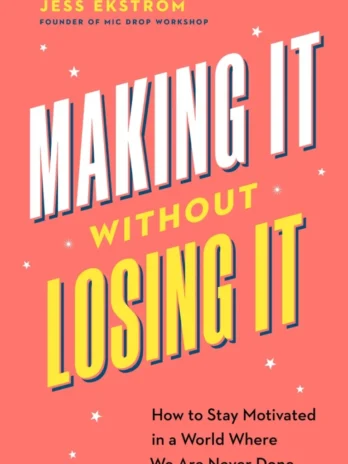 Making It Without Losing It